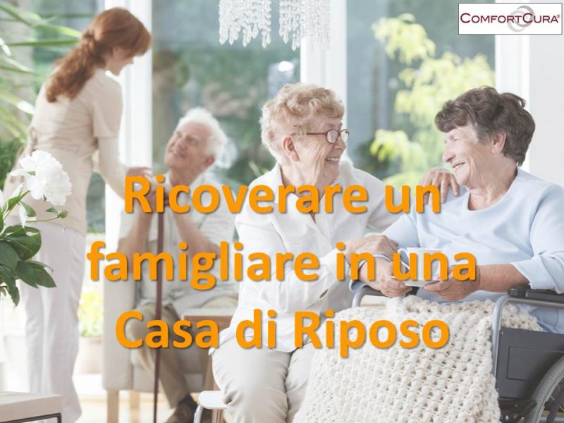 Ricoverare un famigliare in una Casa di Riposo Comfortcura Ricoverare un famigliare in una Casa di Riposo Comfortcura